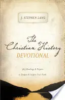The Christian History Devotional: 365 Lesungen und Gebete zur Vertiefung und Inspiration Ihres Glaubens - The Christian History Devotional: 365 Readings and Prayers to Deepen and Inspire Your Faith