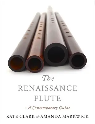 Die Flöte der Renaissance: Ein zeitgenössischer Leitfaden - The Renaissance Flute: A Contemporary Guide