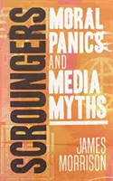 Schmarotzer: Moralische Panik und Medienmythen - Scroungers: Moral Panics and Media Myths