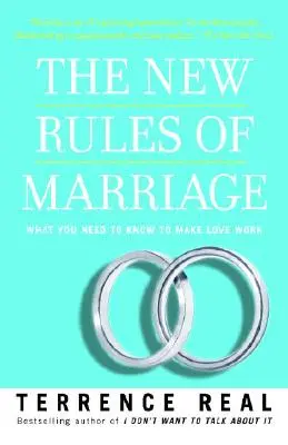 Die neuen Regeln der Ehe: Was Sie wissen müssen, damit die Liebe funktioniert - The New Rules of Marriage: What You Need to Know to Make Love Work