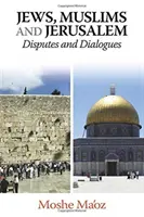 Juden, Muslime und Jerusalem: Streitigkeiten und Dialoge - Jews, Muslims and Jerusalem: Disputes and Dialogues