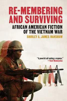 Wiedererinnern und Überleben: Afroamerikanische Fiktion über den Vietnamkrieg - Re-Membering and Surviving: African American Fiction of the Vietnam War