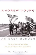 Eine leichte Bürde: Die Bürgerrechtsbewegung und der Wandel in Amerika - An Easy Burden: The Civil Rights Movement and the Transformation of America