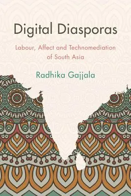 Digitale Diaspora: Arbeit und Affekt in geschlechtsspezifischen indischen digitalen Öffentlichkeiten - Digital Diasporas: Labor and Affect in Gendered Indian Digital Publics