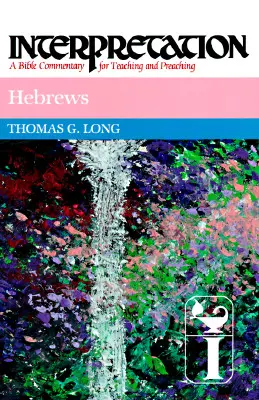 Hebräer: Auslegung: Ein Bibelkommentar für Lehre und Predigt - Hebrews: Interpretation: A Bible Commentary for Teaching and Preaching