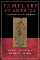 Templer in Amerika: Von den Kreuzzügen bis zur Neuen Welt - Templars in America: From the Crusades to the New World