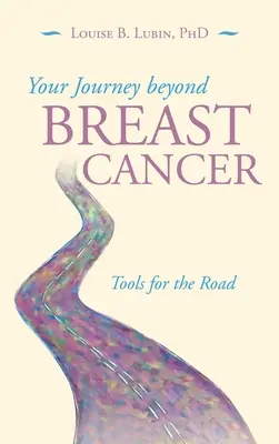 Ihre Reise nach Brustkrebs: Werkzeuge für den Weg - Your Journey Beyond Breast Cancer: Tools for the Road