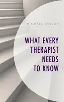 Was jeder Therapeut wissen muss - What Every Therapist Needs to Know