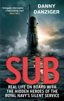 Sub - Das wahre Leben an Bord mit den verborgenen Helden des stillen Dienstes der Royal Navy - Sub - Real Life on Board with the Hidden Heroes of the Royal Navy's Silent Service