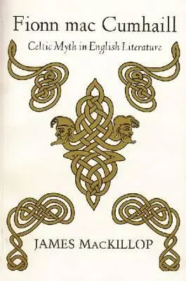 Fionn Mac Cumhail: Keltischer Mythos in der englischen Literatur - Fionn Mac Cumhail: Celtic Myth in English Literature