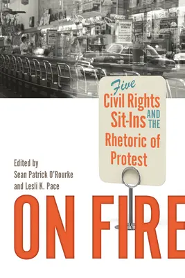 In Flammen: Fünf Bürgerrechts-Sit-Ins und die Rhetorik des Protests - On Fire: Five Civil Rights Sit-Ins and the Rhetoric of Protest