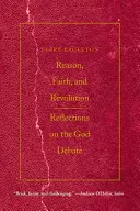 Vernunft, Glaube und Revolution: Überlegungen zur Gottesdebatte - Reason, Faith, & Revolution: Reflections on the God Debate