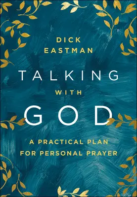 Reden mit Gott: Ein praktischer Plan für das persönliche Gebet - Talking with God: A Practical Plan for Personal Prayer