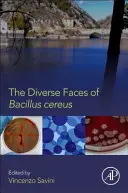 Die verschiedenen Gesichter des Bacillus Cereus - The Diverse Faces of Bacillus Cereus