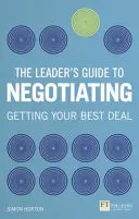 Leader's Guide to Negotiation - Wie man mit Soft Skills harte Ergebnisse erzielt - Leader's Guide to Negotiation - How to Use Soft Skills to Get Hard Results