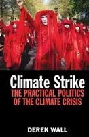 Klimastreik: Die praktische Politik der Klimakrise - Climate Strike: The Practical Politics of the Climate Crisis