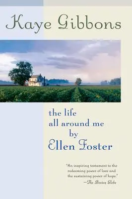 Das Leben um mich herum von Ellen Foster - The Life All Around Me by Ellen Foster