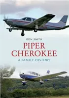 Piper Cherokee: Eine Familiengeschichte - Piper Cherokee: A Family History