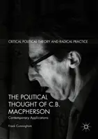Das politische Denken von C.B. MacPherson: Zeitgenössische Anwendungen - The Political Thought of C.B. MacPherson: Contemporary Applications