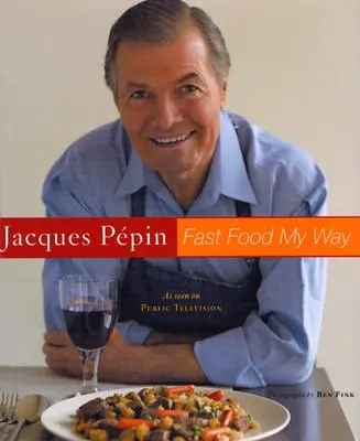 Jacques Pepin Fast Food auf meine Art - Jacques Pepin Fast Food My Way