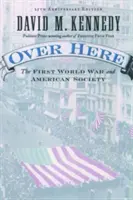 Hier drüben: Der Erste Weltkrieg und die amerikanische Gesellschaft - Over Here: The First World War and American Society