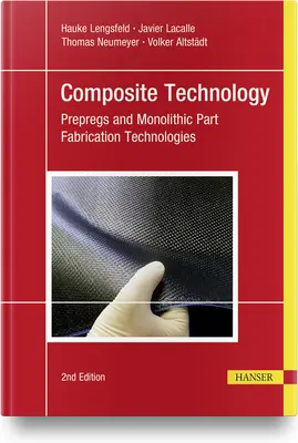 Verbundwerkstoff-Technologie, 2e: Prepregs und Technologien für die Herstellung monolithischer Teile - Composite Technology, 2e: Prepregs and Monolithic Part Fabrication Technologies