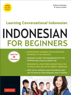 Indonesisch für Anfänger: Indonesisch konversationell lernen (mit kostenlosem Online-Audio) - Indonesian for Beginners: Learning Conversational Indonesian (with Free Online Audio)