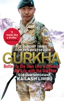 Gurkha: Lieber sterben als als Feigling leben: Mein Leben bei den Gurkhas - Gurkha: Better to Die Than Live a Coward: My Life in the Gurkhas