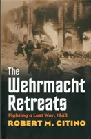 Der Rückzug der Wehrmacht - Kampf um einen verlorenen Krieg, 1943 - Wehrmacht Retreats - Fighting a Lost War, 1943