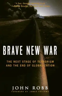 Brave New War: Die nächste Stufe des Terrorismus und das Ende der Globalisierung - Brave New War: The Next Stage of Terrorism and the End of Globalization