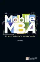 Mobiler MBA - 112 Fertigkeiten, die Sie schneller weiterbringen - Mobile MBA - 112 Skills to Take You Further, Faster