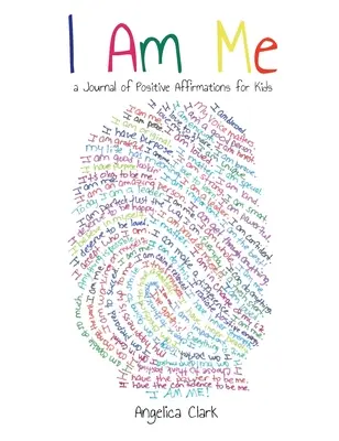 Ich bin ich: Ein Tagebuch mit positiven Affirmationen für Kinder - I Am Me: A Journal of Positive Affirmations for Kids