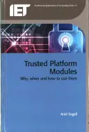 Vertrauenswürdige Plattformmodule: Warum, wann und wie man sie einsetzt - Trusted Platform Modules: Why, When and How to Use Them