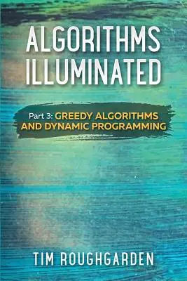 Algorithmen beleuchtet (Teil 3): Gierige Algorithmen und dynamische Programmierung - Algorithms Illuminated (Part 3): Greedy Algorithms and Dynamic Programming