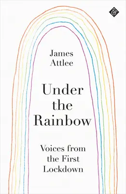 Unter dem Regenbogen: Stimmen aus der Gefangenschaft - Under the Rainbow: Voices from Lockdown