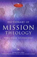 Wörterbuch der Missionstheologie PB: Evangelische Grundlagen - Dictionary of Mission Theology PB: Evangelical Foundations