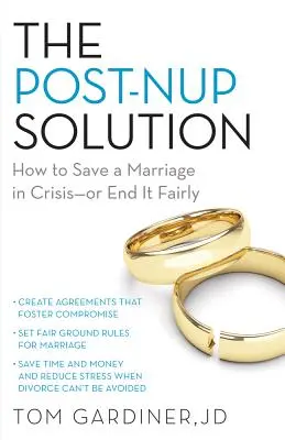 Die Post-Nup-Lösung: Wie man eine Ehe in der Krise rettet - oder sie fair beendet - The Post-Nup Solution: How to Save a Marriage in Crisis--Or End It Fairly