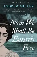 Now We Shall Be Entirely Free - Das schottische Waterstones-Buch des Jahres 2019 - Now We Shall Be Entirely Free - The Waterstones Scottish Book of the Year 2019