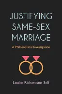 Die Rechtfertigung der gleichgeschlechtlichen Ehe: Eine philosophische Untersuchung - Justifying Same-Sex Marriage: A Philosophical Investigation