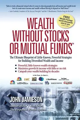 Reichtum ohne Aktien oder Investmentfonds: Die ultimative Blaupause für wenig bekannte, leistungsstarke Strategien zum Aufbau von diversifiziertem Vermögen und Einkommen - Wealth Without Stocks or Mutual Funds: The Ultimate Blueprint of Little-Known, Powerful Strategies for Building Diversified Wealth and Income