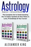 Astrologie: 2 Bücher in 1! Ein Anfängerhandbuch zu den Tierkreiszeichen UND ein Handbuch zur Kompatibilität der Tierkreiszeichen in Liebe, Freundschaft und Auto - Astrology: 2 books in 1! A Beginner's Guide to Zodiac Signs AND a Guide to Zodiac Sign Compatibility in Love, Friendships and Car