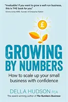 Wachsen nach Zahlen: Wie Sie Ihr Unternehmen mit Zuversicht ausbauen - Growing By Numbers: How to scale up your business with confidence