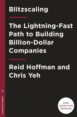 Blitzscaling: Der blitzschnelle Weg zum Aufbau massiv wertvoller Unternehmen - Blitzscaling: The Lightning-Fast Path to Building Massively Valuable Companies