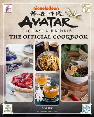 Avatar: Der letzte Luftbändiger: Das offizielle Kochbuch: Rezepte aus den vier Nationen - Avatar: The Last Airbender: The Official Cookbook: Recipes from the Four Nations