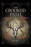 Der krumme Pfad: Eine Einführung in die traditionelle Hexenkunst - The Crooked Path: An Introduction to Traditional Witchcraft