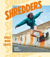 Schredder: Mädchen, die Schlittschuh laufen - Shredders: Girls Who Skate