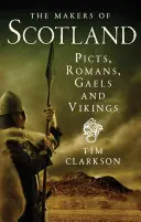 Die Schöpfer von Schottland: Pikten, Römer, Gälen und Wikinger - The Makers of Scotland: Picts, Romans, Gaels and Vikings