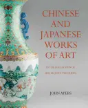 Chinesische und japanische Kunstwerke in der Sammlung Ihrer Majestät der Königin - Chinese and Japanese Works of Art in the Collection of Her Majesty the Queen