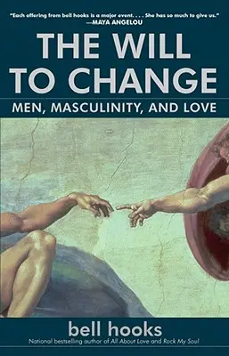 Der Wille zur Veränderung: Männer, Männlichkeit und Liebe - The Will to Change: Men, Masculinity, and Love