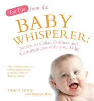 Top-Tipps vom Babyflüsterer - Geheimnisse zur Beruhigung, Verbindung und Kommunikation mit Ihrem Baby - Top Tips from the Baby Whisperer - Secrets to Calm, Connect and Communicate with your Baby